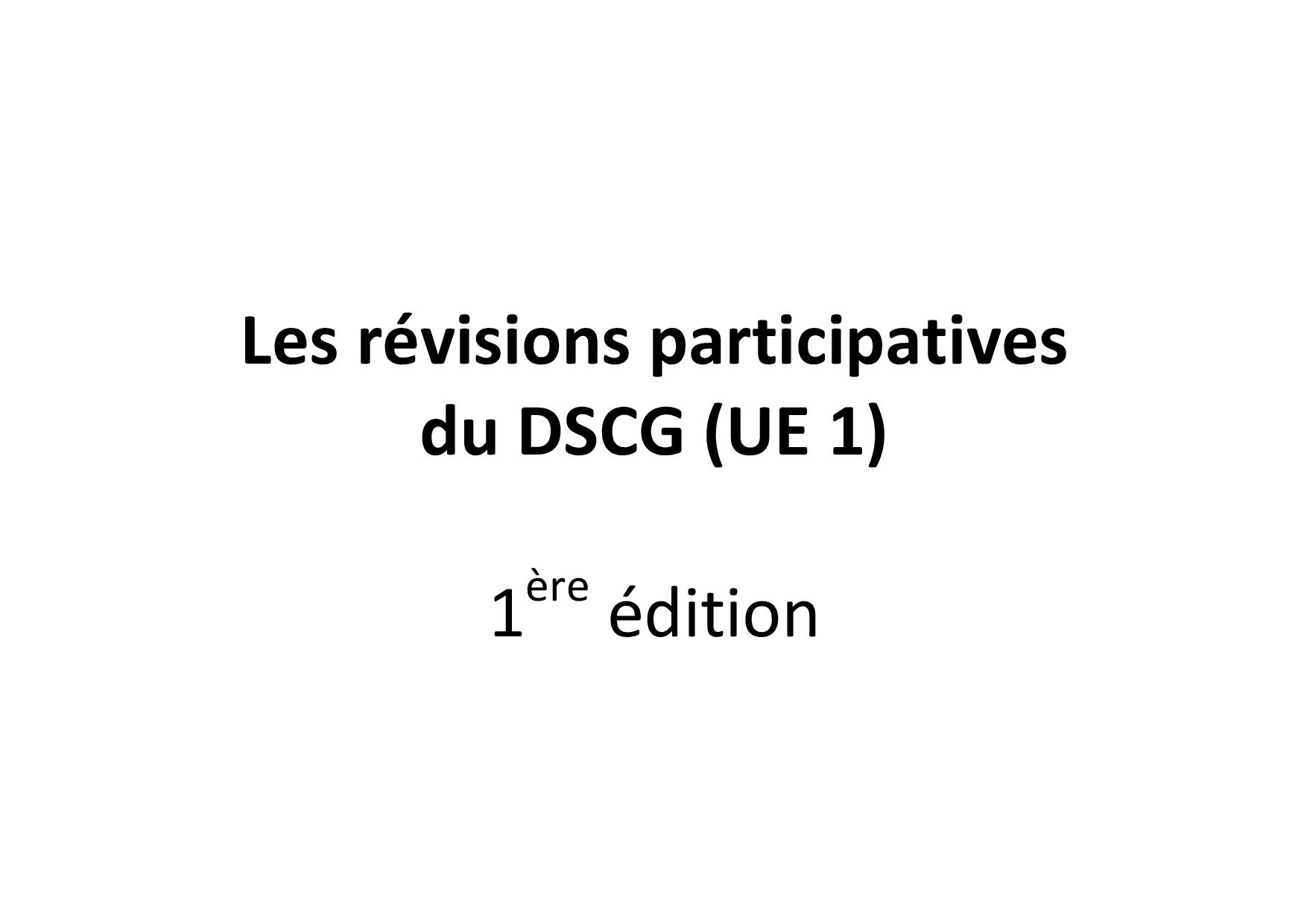 Révisions participatives du DSCG (UE 1) : 1ère édition