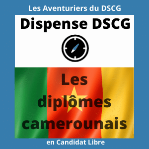 Les diplômes camerounais: Ceux qui donnent des dispenses aux UE du DSCG