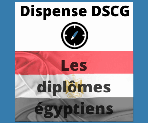 Les diplômes égyptiens : Ceux qui donnent des dispenses aux UE du DSCG