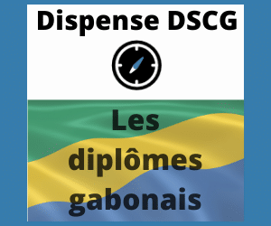 Les diplômes gabonais : Ceux qui donnent des dispenses aux UE du DSCG