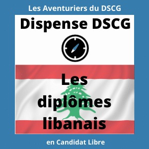 Les diplômes libanais : Ceux qui donnent des dispenses aux UE du DSCG