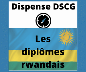 Les diplômes rwandais: Ceux qui donnent des dispenses aux UE du DSCG