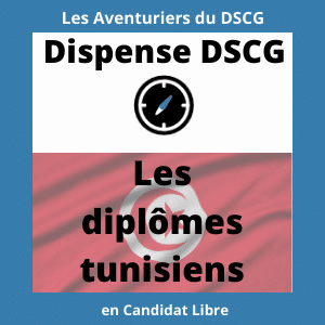 Les diplômes tunisiens : Ceux qui donnent des dispenses aux UE du DSCG